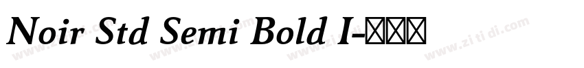 Noir Std Semi Bold I字体转换 Noir Std Semi Bold I字体转换